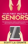 Image for Your First iPad For Seniors : The Ridiculously Simple Guide to iPad 10.2 and Other iPads Running iPadOS 13