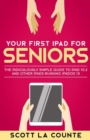 Image for Your First iPad For Seniors : The Ridiculously Simple Guide to iPad 10.2 and Other iPads Running iPadOS 13 (Color Edition)