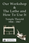Image for Our Workshop &amp; The Lathe And How To Use It 1866 - 1867