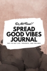 Image for Do Not Read! Spread Good Vibes Journal : Day-To-Day Life, Thoughts, and Feelings (6x9 Softcover Journal / Notebook)