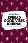 Image for Do Not Read! Spread Good Vibes Journal : Day-To-Day Life, Thoughts, and Feelings (6x9 Softcover Journal / Notebook)