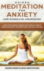 Image for Guided Meditation for Anxiety : and Kundalini Awakening - 2 in 1 - Align Your Chakras, Awaken Your Third Eye, Reduce Stress and Anxiety, Find Inner Peace, and Heal Your Soul