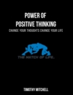 Image for Power Of Positive Thinking... : Change Your Thoughts Change Your Life...