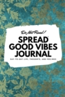 Image for Do Not Read! Spread Good Vibes Journal: Day-To-Day Life, Thoughts, and Feelings (6x9 Softcover Journal / Notebook)