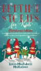 Image for Bedtime Stories for Kids : Christmas Edition - Fun and Calming Christmas Short Stories for Kids, Children and Toddlers to Fall Asleep Fast! Reduce Anxiety, Develop Inner Peace and Happiness