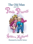 Image for The Old Man and the Pirate Princess