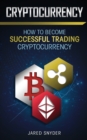 Image for Cryptocurrency : How to Become Successful Trading Cryptocurrency