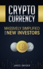 Image for Cryptocurrency : Massively Simplified For New Investors