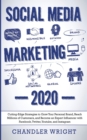 Image for Social Media Marketing : 2020 - Cutting-Edge Strategies to Grow Your Personal Brand, Reach Millions of Customers, and Become an Expert Influencer with Facebook, Twitter, Youtube and Instagram