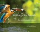 Image for Wisdom of the Animals : A Nature-led Journey into the Heart of Transformational Leadership