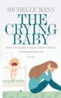 Image for The Crying Baby : 11 GENIUS Ways To Make A Baby Stop Crying: 11 GENIUS Ways To Make A Baby Stop Crying