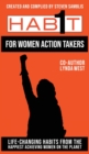 Image for 1 Habit for Women Action Takers : 100 Habits From the World&#39;s Happiest Achievers