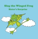 Image for Slog the Winged Frog and Sister&#39;s Surprise