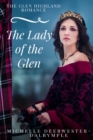 Image for The Lady of the Glen : An Exciting Medieval Scottish Romance