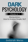 Image for Dark Psychology : 3 Books in 1 - Manipulation, How to Analyze People, NLP