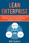 Image for Lean Enterprise : A Step-by-Step Guide to Building a Lean Business Using 5s Methodologies, Kanban, &amp; Six Sigma