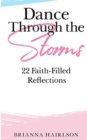 Image for Dance Through the Storms : 22 Faith-Filled Reflections