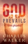 Image for God Prevails: Never Forsakes