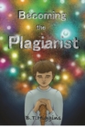 Image for Becoming The Plagiarist