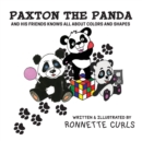 Image for Paxton The Panda : And His Friends Knows All About Colors And Shapes