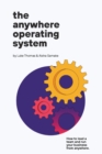 Image for The Anywhere Operating System : How to lead a team and run your business from anywhere