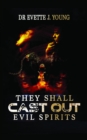 Image for They Shall Cast Out Evil Spirit