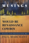 Image for Musings of a Would-be Rennaisance Cowboy