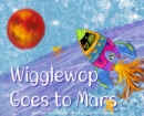 Image for Wigglewop Goes to Mars