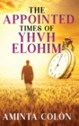 Image for The Appointed Times of YHVH ELOHIM