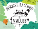 Image for Rubbish Raccoon : On Values