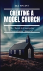 Image for Creating a Model Church : The Church is Undergoing Considerable Upheaval