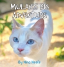 Image for Mulan&#39;s Big Adventure : The True Story of a Lost Kitty