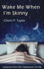 Image for Wake Me When I&#39;m Skinny