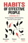 Image for Habits of Effective People - 3 Books in 1- Small Changes, Self-Discipline, Get Out of Your Head