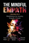 Image for The Mindful Empath - 3 books in 1 - Mindfulness for Anxiety, Empath, I Create