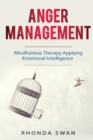 Image for Anger Management : A Simple Guide to Master Your Emotions: Mindfulness Therapy Applying Emotional Intelligence
