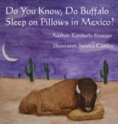 Image for Do You Know, Do Buffalo Sleep on Pillows in Mexico?