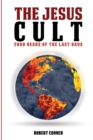 Image for The Jesus Cult : 2000 Years of the Last Days