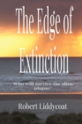 Image for The Edge of Extinction : Who will survive the alien plague?