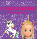 Image for If I was a Unicorn