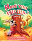Image for Have You Ever Seen? - Book 2