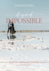 Image for Beyond Impossible : How a Divine Visitation Brought New Life to a Marriage