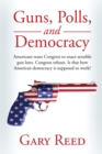 Image for Guns, Polls, and Democracy