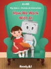 Image for Human-AI Interaction : How We Work with Artificial Intelligence