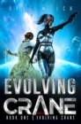 Image for Evolving Crane: Book One | Evolving Crane- VSN 3
