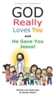 Image for God Really Loves You and He Gave You Jesus!