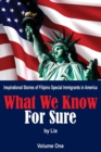 Image for What We Know for Sure : Inspirational Stories of Filipino Special Immigrants in America