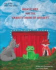 Image for Brave Mee and the Variety Show of Anxiety