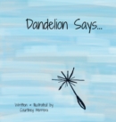 Image for Dandelion Says