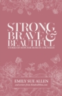 Image for Strong, Brave, and Beautiful